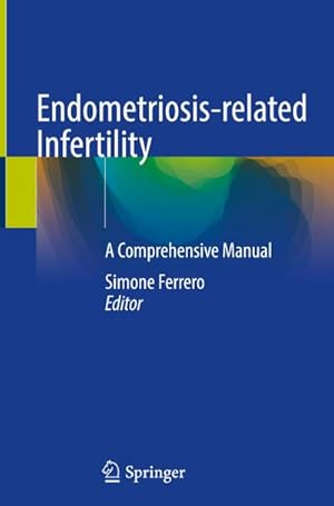 Bild des Verk�ufers f�r Endometriosis-related Infertility : A Comprehensive Manual zum Verkauf von AHA-BUCH GmbH