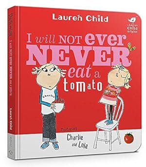 Bild des Verkufers fr I Will Not Ever Never Eat A Tomato (Charlie and Lola) zum Verkauf von WeBuyBooks
