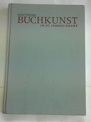 Bild des Verkufers fr Deutsche Buchkunst im 20. Jahrhundert zum Verkauf von Celler Versandantiquariat