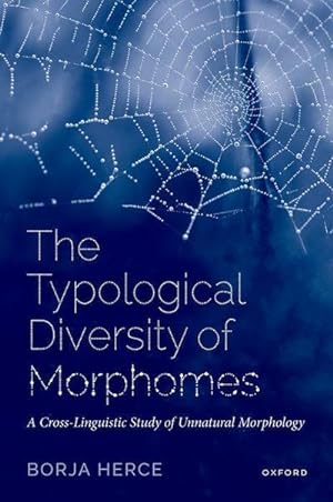 Bild des Verkufers fr The Typological Diversity of Morphomes : A Cross-Linguistic Study of Unnatural Morphology zum Verkauf von AHA-BUCH GmbH