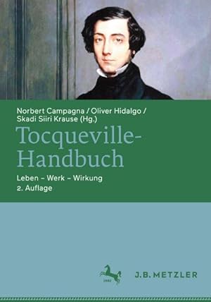 Imagen del vendedor de Tocqueville-Handbuch : Leben  Werk  Wirkung a la venta por AHA-BUCH GmbH