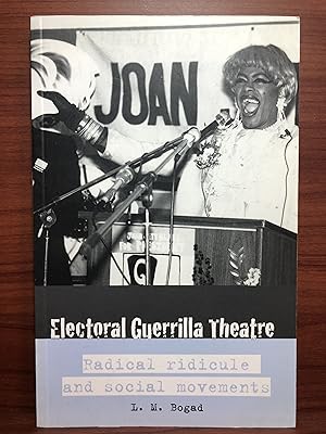Bild des Verkufers fr Electoral Guerilla Theatre: Radical Ridicule and Social Movements zum Verkauf von Rosario Beach Rare Books