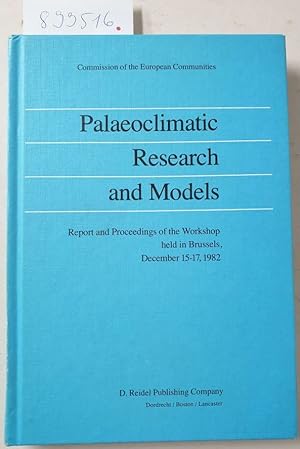 Palaeoclimatic research and models : report and proceedings of the workshop held in Brussels, Dec...