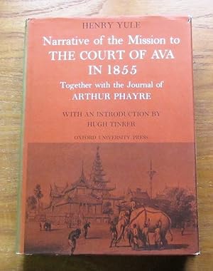 A Narrative of the Mission to the Court of Ava in 1855 (Oxford in Asia).