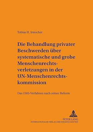 Seller image for Die Behandlung privater Beschwerden ber systematische und grobe Menschenrechtsverletzungen in der UN-Menschenrechtskommission for sale by moluna