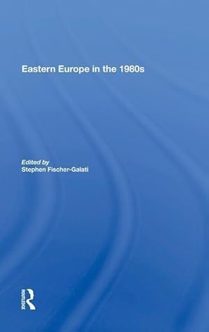 Seller image for Fischer-Galati, S: Eastern Europe In The 1980s for sale by moluna