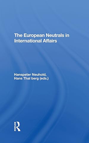 Seller image for Neuhold, H: The European Neutrals In International Affairs for sale by moluna