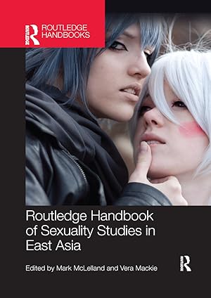 Image du vendeur pour Routledge Handbook of Sexuality Studies in East Asia mis en vente par moluna