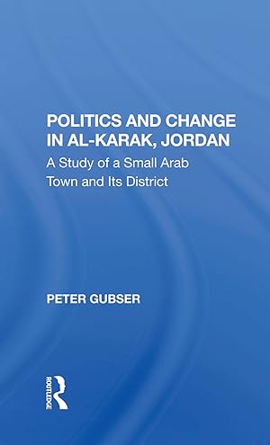 Image du vendeur pour Gubser, P: Politics And Change In Alkarak, Jordan mis en vente par moluna