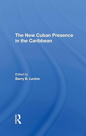 Seller image for Levine, B: The New Cuban Presence In The Caribbean for sale by moluna