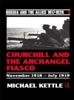 Immagine del venditore per Kettle, M: Churchill and the Archangel Fiasco venduto da moluna