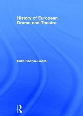 Imagen del vendedor de Fischer-Lichte, E: History of European Drama and Theatre a la venta por moluna