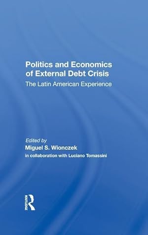 Immagine del venditore per Wionczek, M: Politics And Economics Of External Debt Crisis venduto da moluna