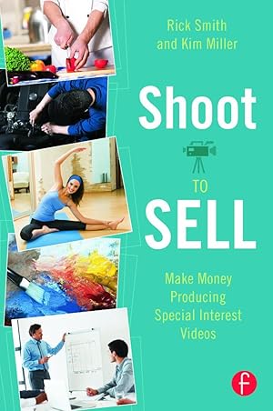 Imagen del vendedor de Shoot to Sell: Make Money Producing Special Interest Videos a la venta por moluna