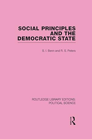 Seller image for Benn, S: Social Principles and the Democratic State (Routled for sale by moluna