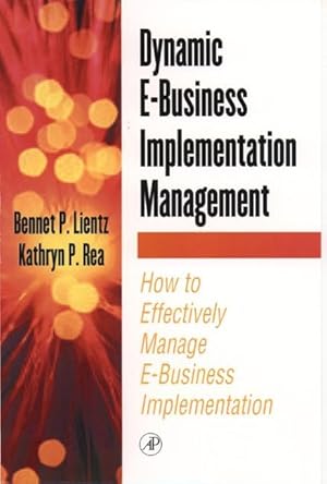 Immagine del venditore per Lientz, B: Dynamic E-Business Implementation Management venduto da moluna