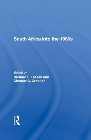 Seller image for Bissell, R: South Africa Into The 1980s for sale by moluna
