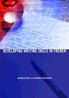 Bild des Verkufers fr Bishop, G: Developing Writing Skills in French zum Verkauf von moluna