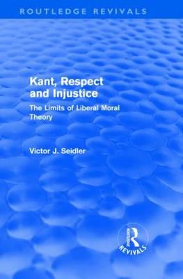 Bild des Verkufers fr Seidler, V: Kant, Respect and Injustice zum Verkauf von moluna