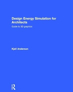 Imagen del vendedor de Design Energy Simulation for Architects: Guide to 3D Graphics a la venta por moluna