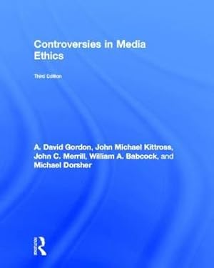 Bild des Verkufers fr Gordon, A: Controversies in Media Ethics zum Verkauf von moluna