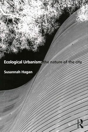 Immagine del venditore per Hagan, S: Ecological Urbanism: The Nature of the City venduto da moluna