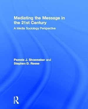 Imagen del vendedor de Shoemaker, P: Mediating the Message in the 21st Century a la venta por moluna