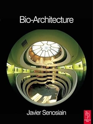 Imagen del vendedor de Senosiain, J: Bio-Architecture a la venta por moluna