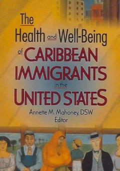 Bild des Verkufers fr Mahoney, A: Health and Well-Being of Caribbean Immigrants in zum Verkauf von moluna