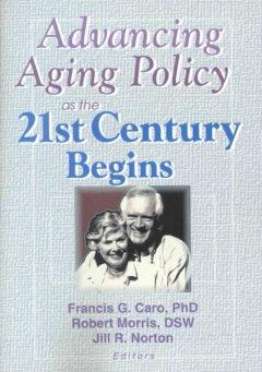 Seller image for Caro, F: Advancing Aging Policy as the 21st Century Begins for sale by moluna