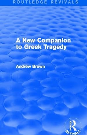 Seller image for Brown, A: A New Companion to Greek Tragedy for sale by moluna