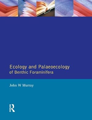Image du vendeur pour Murray, J: Ecology and Palaeoecology of Benthic Foraminifera mis en vente par moluna