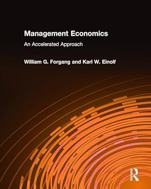 Bild des Verkufers fr Forgang, W: Management Economics: An Accelerated Approach zum Verkauf von moluna