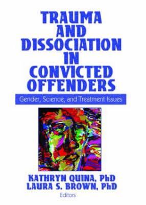 Seller image for Quina, K: Trauma and Dissociation in Convicted Offenders for sale by moluna