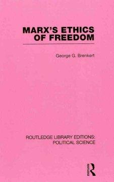 Bild des Verkufers fr Brenkert, G: Marx\ s Ethics of Freedom (Routledge Library Edi zum Verkauf von moluna