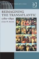 Immagine del venditore per Almeida, J: Reimagining the Transatlantic, 1780-1890 venduto da moluna