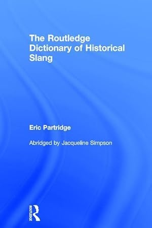 Seller image for Partridge, E: The Routledge Dictionary of Historical Slang for sale by moluna