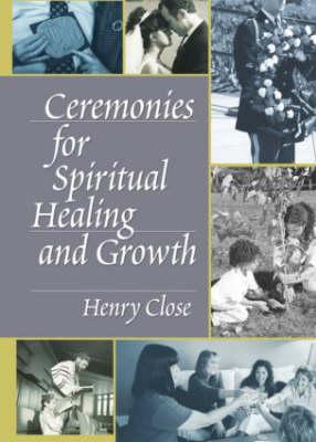 Immagine del venditore per Close, H: Ceremonies for Spiritual Healing and Growth venduto da moluna