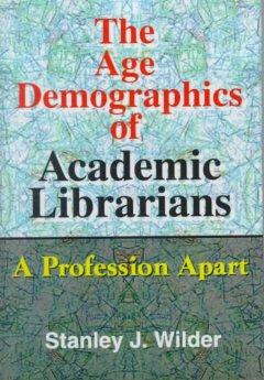 Immagine del venditore per Wilder, S: Age Demographics of Academic Librarians venduto da moluna