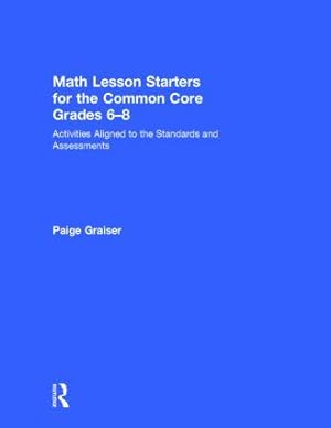 Bild des Verkufers fr Math Lesson Starters for the Common Core, Grades 6-8: Activities Aligned to the Standards and Assessments zum Verkauf von moluna