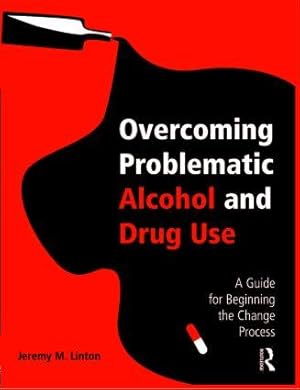 Seller image for Overcoming Problematic Alcohol and Drug Use: A Guide for Beginning the Change Process for sale by moluna