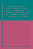 Seller image for Carew, D: The Mechanical Muse: The Piano, Pianism and Piano for sale by moluna