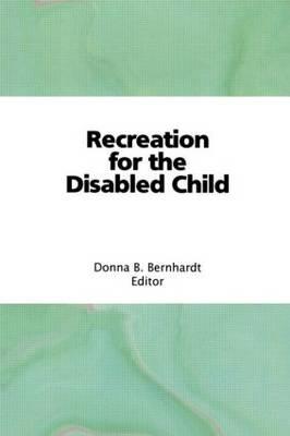 Seller image for Bernhardt Bainbridge, D: Recreation for the Disabled Child for sale by moluna