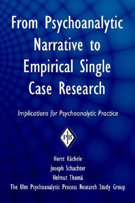 Seller image for Kachele, H: From Psychoanalytic Narrative to Empirical Singl for sale by moluna