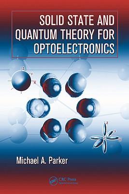 Immagine del venditore per Parker, M: Solid State and Quantum Theory for Optoelectronic venduto da moluna