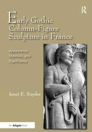 Image du vendeur pour Early Gothic Column-Figure Sculpture in France: Appearance, Materials, and Significance mis en vente par moluna