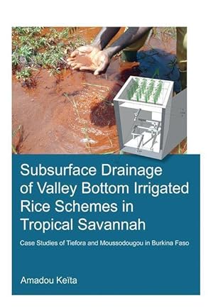 Bild des Verk�ufers f�r Keita, A: Subsurface Drainage of Valley Bottom Irrigated Ric zum Verkauf von moluna