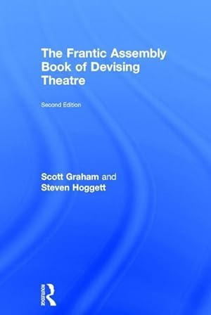 Imagen del vendedor de Graham, S: The Frantic Assembly Book of Devising Theatre a la venta por moluna