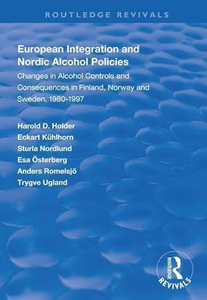 Bild des Verkufers fr Holder, H: European Integration and Nordic Alcohol Policies zum Verkauf von moluna