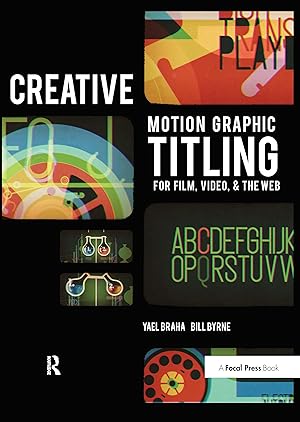 Imagen del vendedor de Creative Motion Graphic Titling for Film, Video, and the Web: Dynamic Motion Graphic Title Design a la venta por moluna